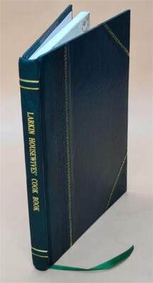 Larkin Housewives' Cook Book; Good Things To Eat And How To Prep [Leather Bound]-image
